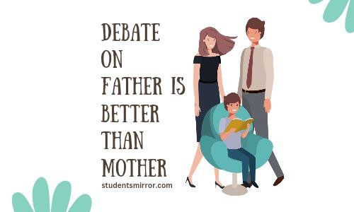 Debate On Father Is Better Than Mother Image