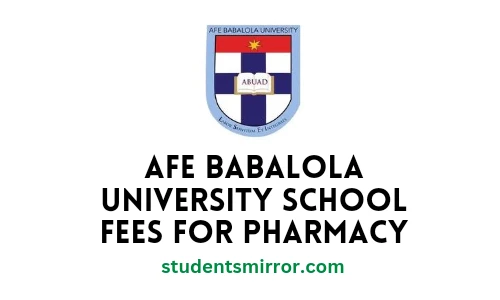 Afe Babalola University School Fees For Pharmacy