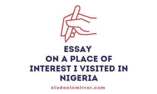 Essay On A Place Of Interest I Visited In Nigeria