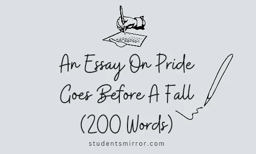 Write An Essay On Pride Goes Before A Fall (200 Words)
