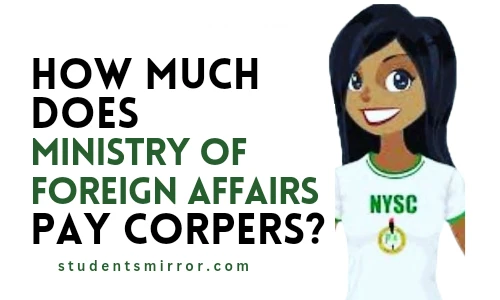 How Much Does Ministry of Foreign Affairs Pay Corpers?