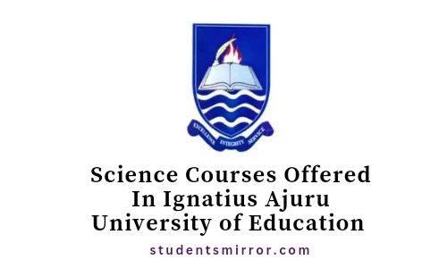 List of Science Courses Offered In Ignatius Ajuru University
